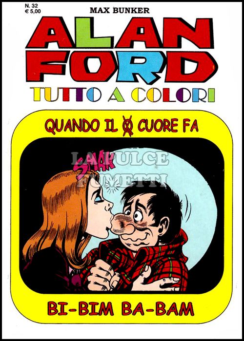 ALAN FORD TUTTO A COLORI #    32: QUANDO IL Q CUORE FA BI-BIM BA-BAM